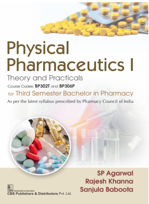 Physical Pharmaceutics I: Theory and Practical's Course Codes: BP302T and BP306P for Third Semester Bachelor in Pharmacy